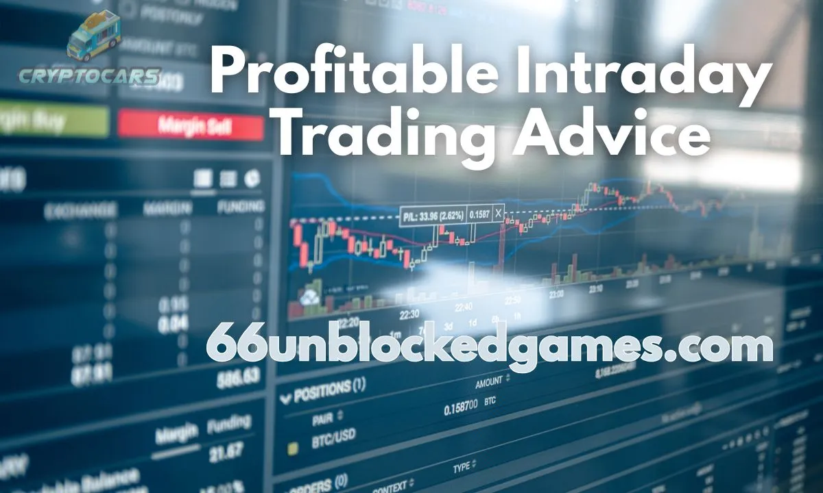 Profitable Intraday Trading Advice 66unblockedgames.com